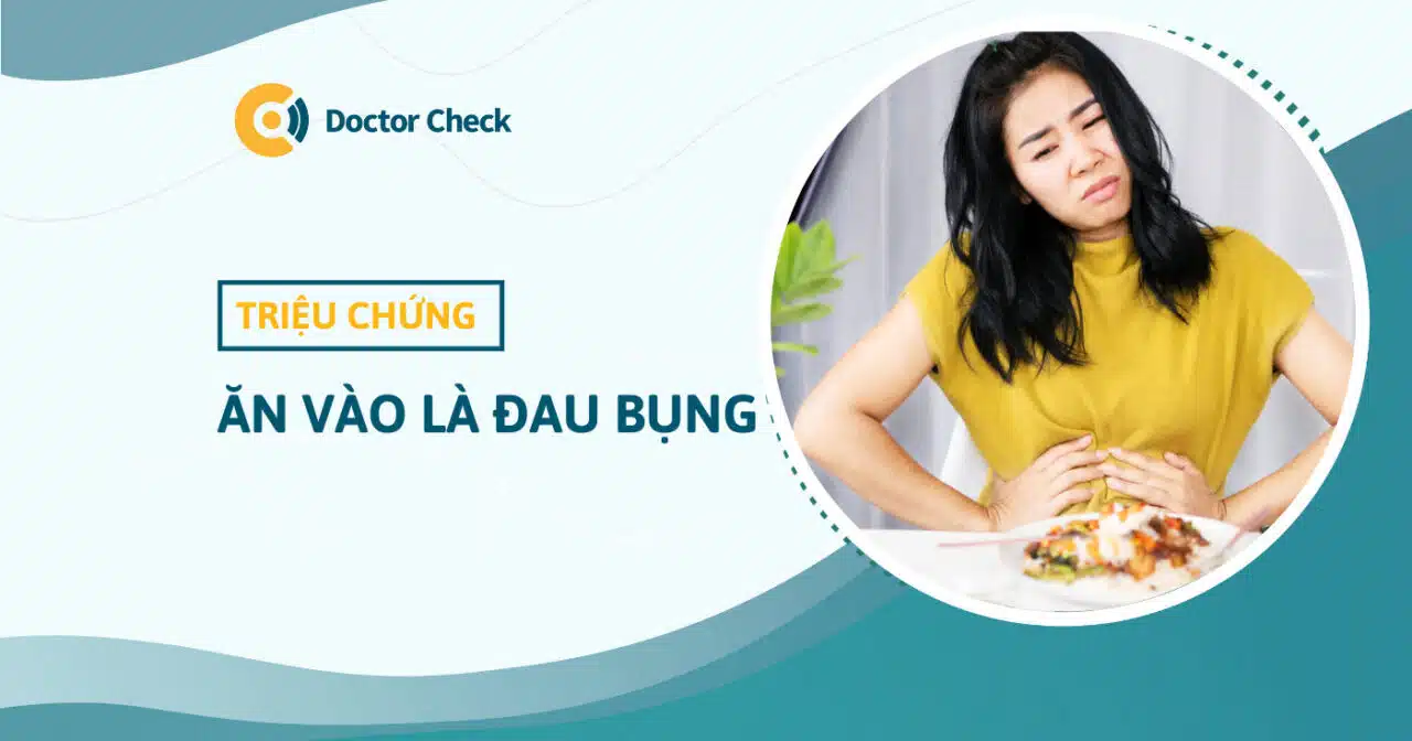 ăn vào là đau bụng