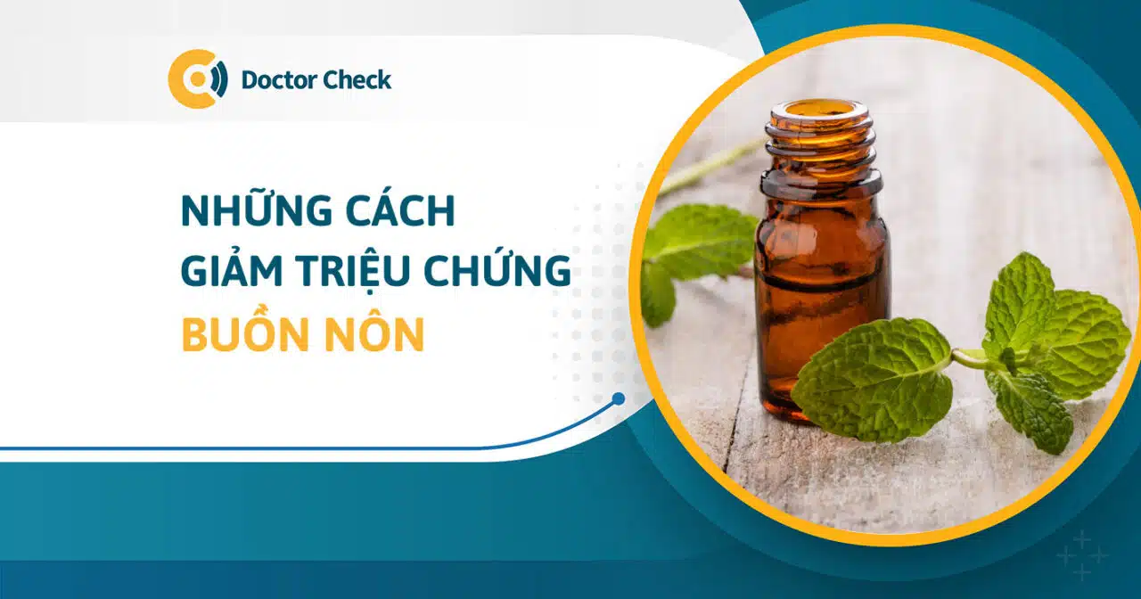 cách hết triệu chứng buồn nôn