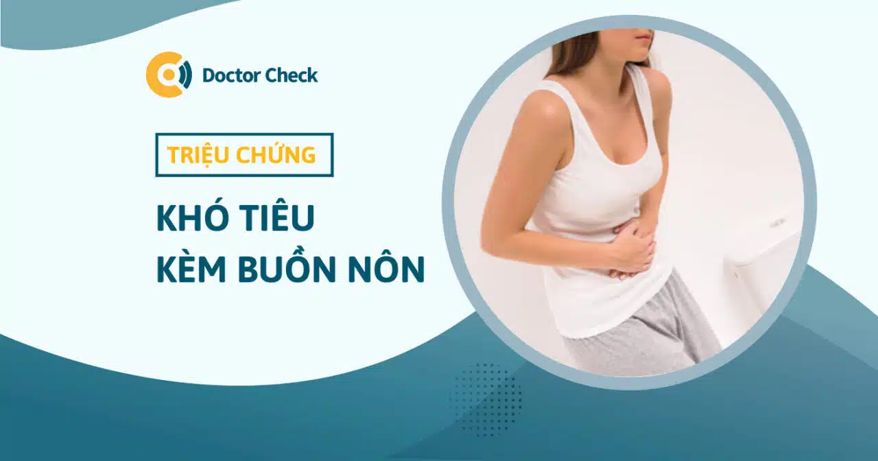 ăn không tiêu buồn nôn